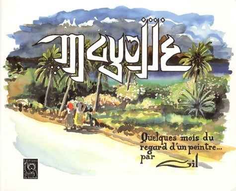 Livrenpoche : Mayotte : Quelques mois du regard d'un peintre - Gilles Renaud - Livre