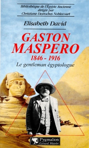 Livrenpoche : Gaston maspero 1846-1916 : Le gentelman égyptologue - Elisabeth David - Livre