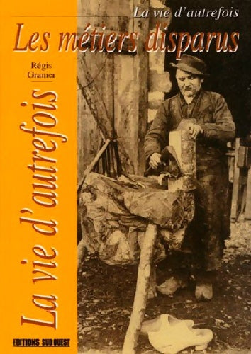 Livrenpoche : Les métiers disparus - Granier Regis - Livre