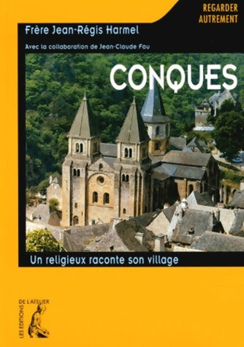 Livrenpoche : Conques. Un religieux raconte son village - Frère Jean-régis - Livre