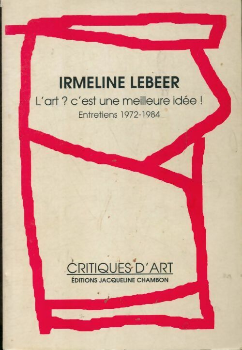 Livrenpoche : L'art ? c'est une meilleure idée ! - Irmeline Lebeer - Livre