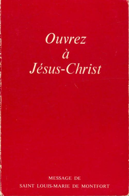 Livrenpoche : Ouvrez à Jésus-Christ - Louis Marie Grignion de Montfort - Livre