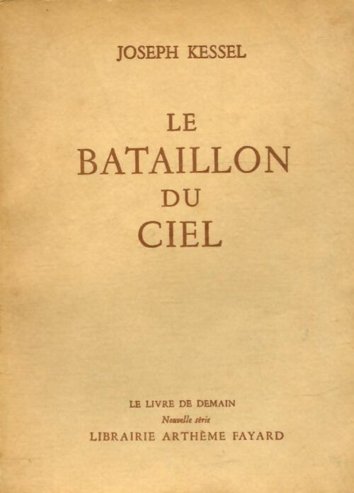 Livrenpoche : Le bataillon du ciel - Joseph Kessel - Livre