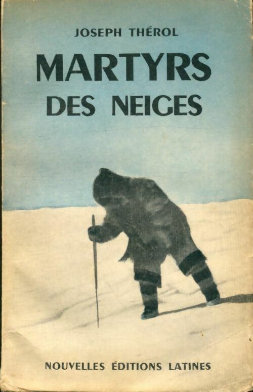 Livrenpoche : Martyrs des neiges - Joseph Thérol - Livre