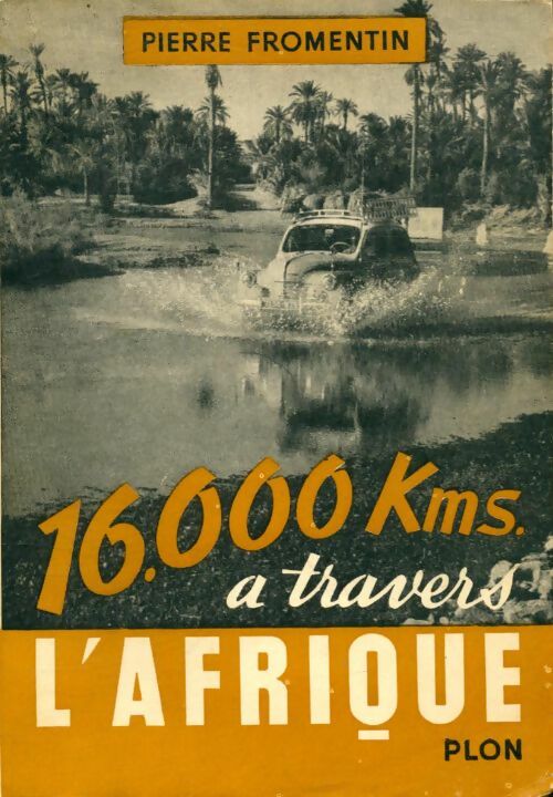 Livrenpoche : 16000 kms à travers l'Afrique - Pierre Fromentin - Livre