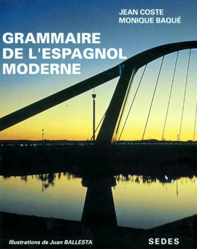 Livrenpoche : Grammaire de l'espagnol moderne - Jean Coste - Livre