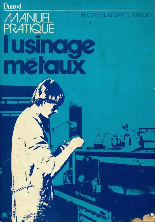 Livrenpoche : Manuel pratique pour l'usinage des metaux - Clinet - Livre