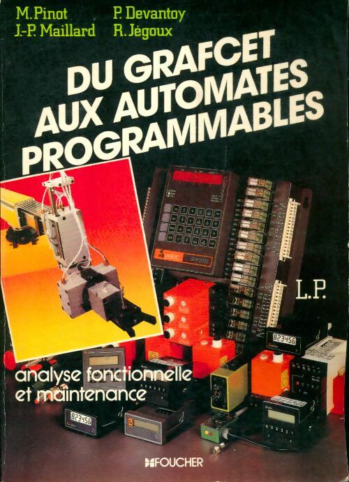 Livrenpoche : Du grafcet aux automates programmables : Analyse fonctionnelle et maintenance pour les élèves des BEP des baccalauréats professionnels et les stagiaires de la formation continue - Pinot - Livre