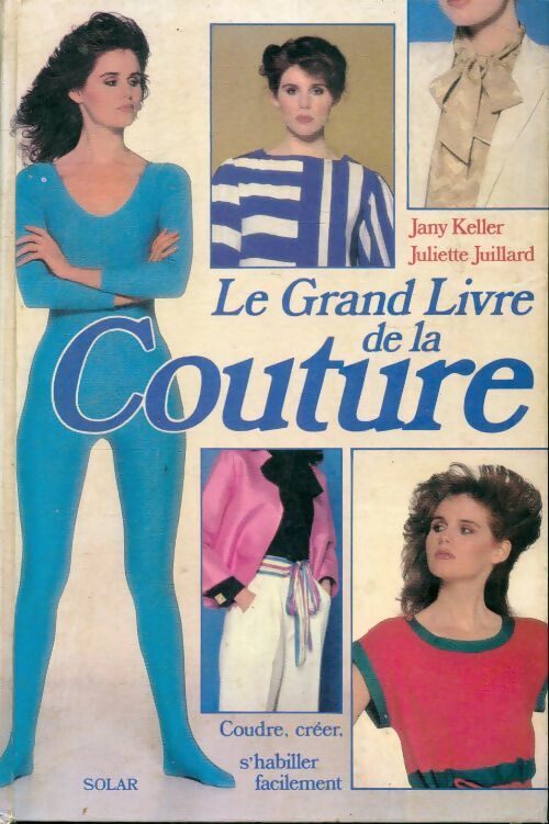 Livrenpoche : Le grand livre de la couture - Jany Keller, Juliette Juillard - Livre
