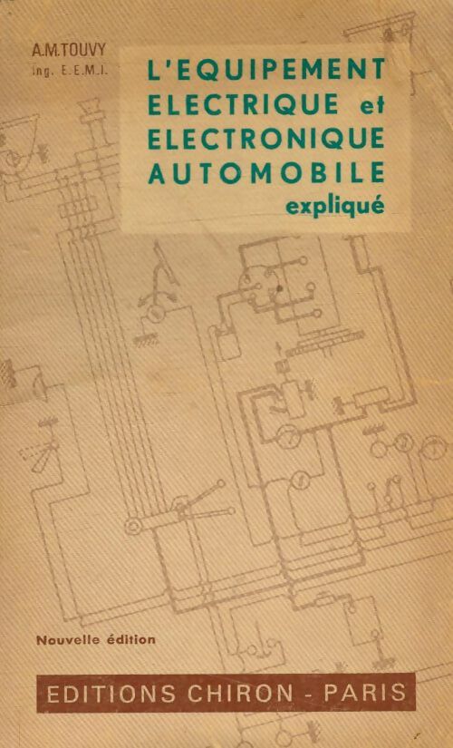 Livrenpoche : L'équipement électrique et électronique automobile expliqué - A-M Touvy - Livre