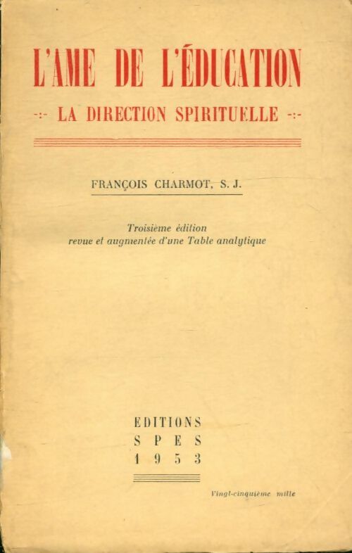Livrenpoche : L'âme de l'éducation : La direction spirituelle - Francois S. J. Charmot - Livre