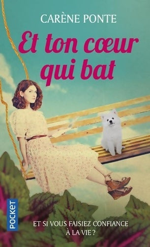 Livrenpoche : Et ton coeur qui bat - Carène Ponte - Livre