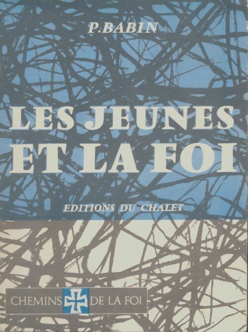 Livrenpoche : Les jeunes et la foi - Pierre Babin - Livre