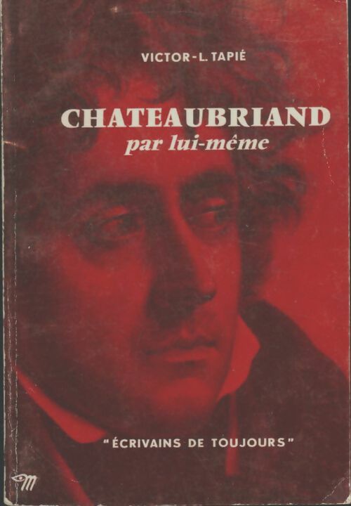Livrenpoche : Chateaubriand par lui-même - Victor-Lucien Tapié - Livre