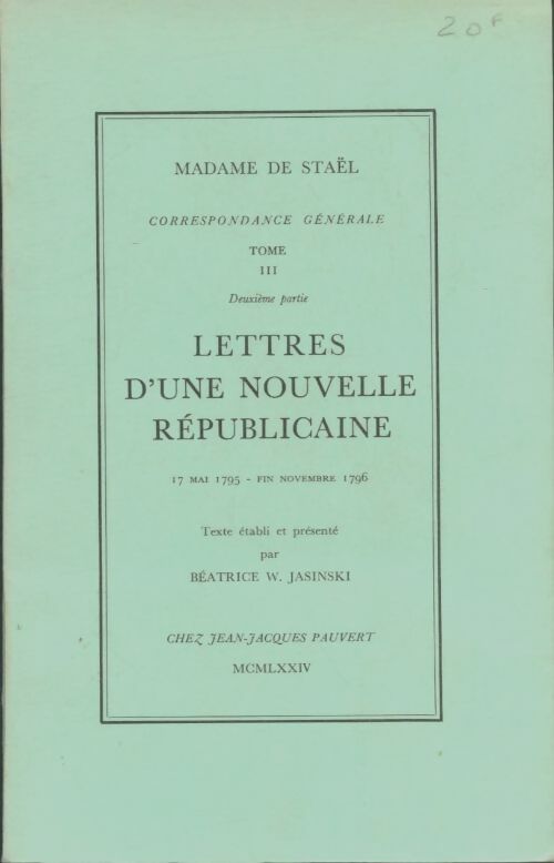 Livrenpoche : Correspondance générale Tome III volume Ii : Lettres d'une nouvelle républicaine - Madame De Stael - Livre