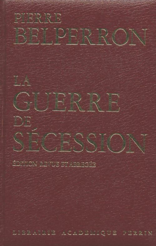 Livrenpoche : La guerre de sécession - Pierre Belperron - Livre