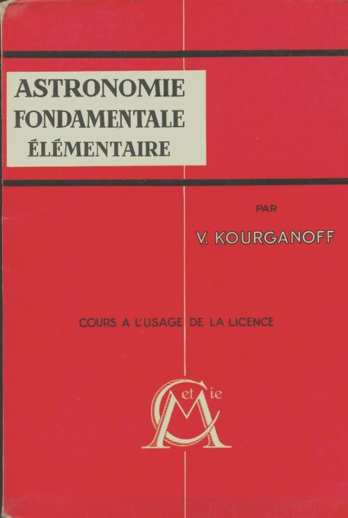 Livrenpoche : Astronomie fondamentale élémentaire  - Vladimir Kourganoff - Livre