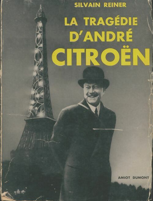 Livrenpoche : La tragédie d'André Citroën - Silvain Reiner - Livre