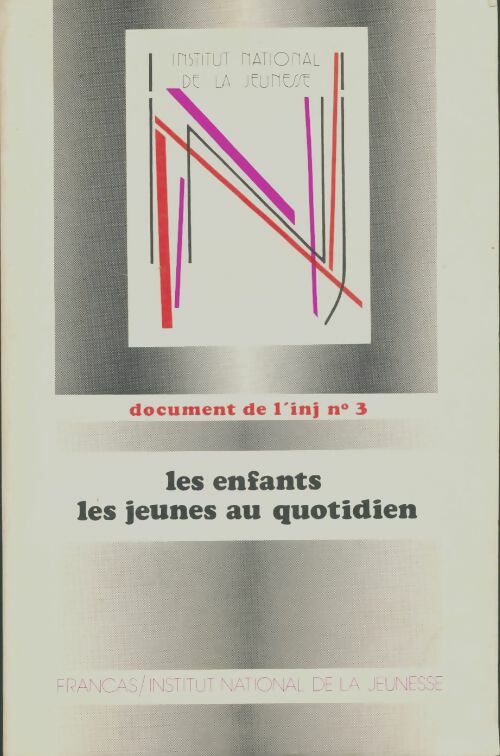 Livrenpoche : Document de l'inj n°3 : Les enfants, les jeunes au quotidien - Collectif - Livre