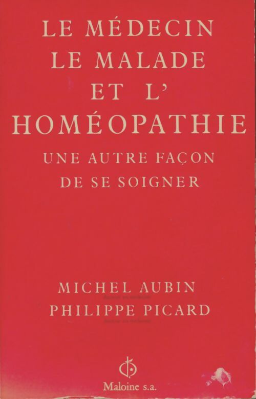 Livrenpoche : Le médecin, le malade et l'homeopathie - Michel Aubin - Livre
