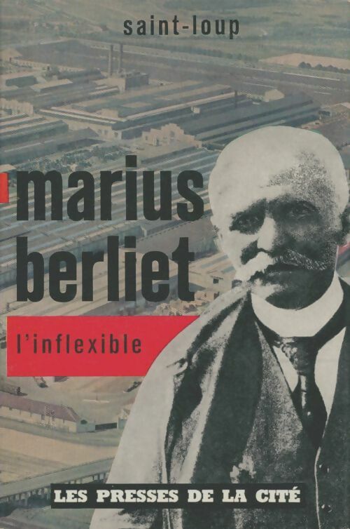 Livrenpoche : Marius Berliet l'inflexible - Saint-Loup - Livre