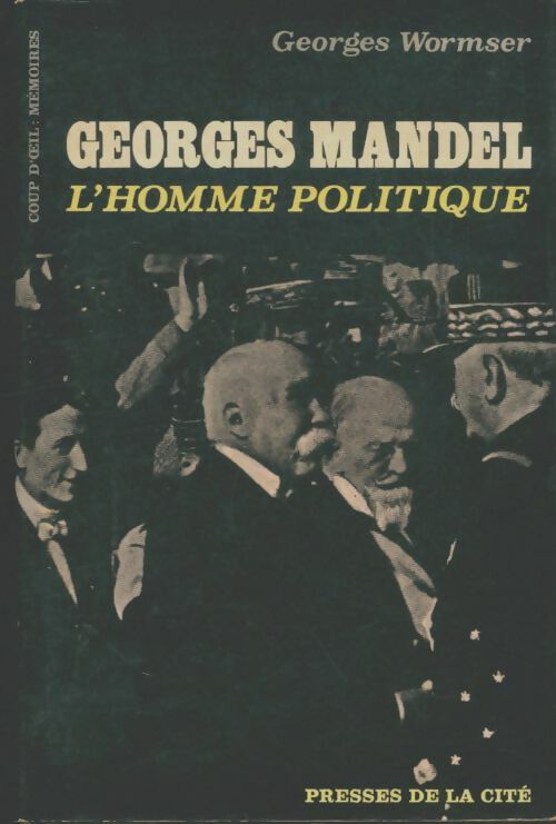 Livrenpoche : Georges Mandel, l'homme politique - Georges Wormser - Livre