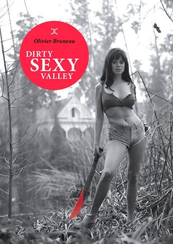 Livrenpoche : Dirty sexy valley - Olivier Bruneau - Livre