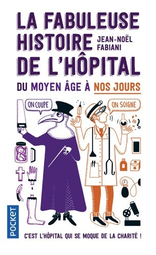 Livrenpoche : La fabuleuse histoire de l'hôpital du Moyen Âge à nos jours - Jean-Noël Fabiani - Livre