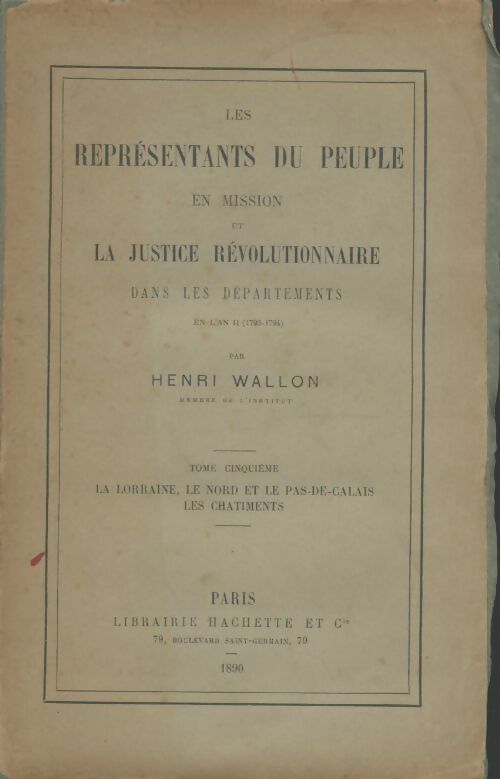 Livrenpoche : Les représentants du peuple en mission et la justice révolutionnaire dans les départements - Henri Wallon - Livre