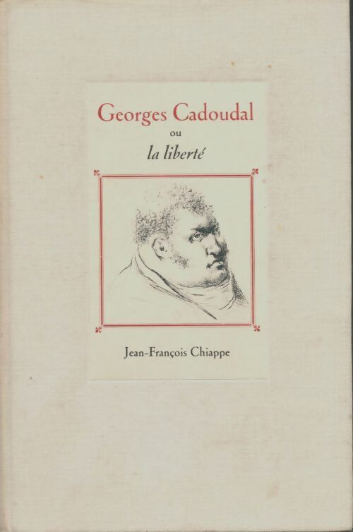 Livrenpoche : Georges Cadoudal ou la liberté - Jean-François Chiappé - Livre
