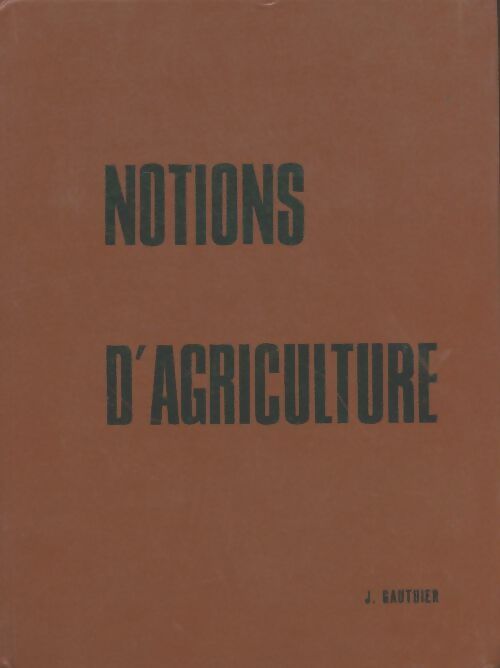 Livrenpoche : Notions d'agriculture  - Jean Gauthier - Livre