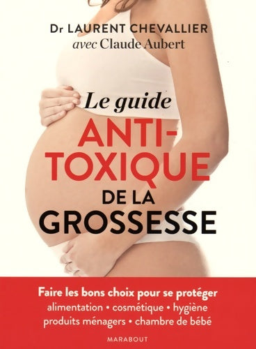 Livrenpoche : Le guide anti-toxique de la grossesse - Dr Laurent Chevallier - Livre
