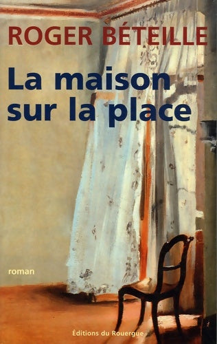 Livrenpoche : La maison sur la place - Roger Béteille - Livre