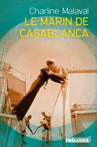 Livrenpoche : Le marin de Casablanca - Charline Malaval - Livre