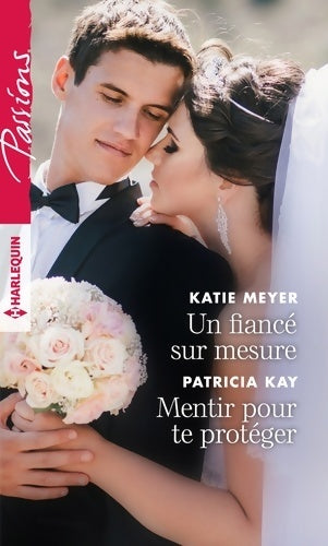 Livrenpoche : Un fiancé sur mesure / Mentir pour te protéger - Katie Meyer - Livre