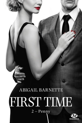 Livrenpoche : First time Tome II : Penny - Abigail Barnette - Livre