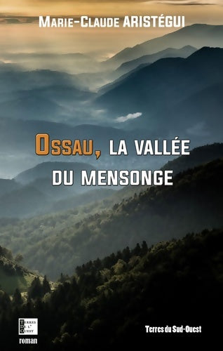 Livrenpoche : Ossau, la vallée du mensonge - Marie-Claude Aristégui - Livre