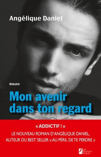 Livrenpoche : Mon avenir dans ton regard - Angelique Daniel - Livre