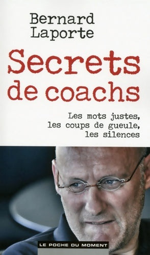 Livrenpoche : Secrets de coachs - Bernard Laporte - Livre