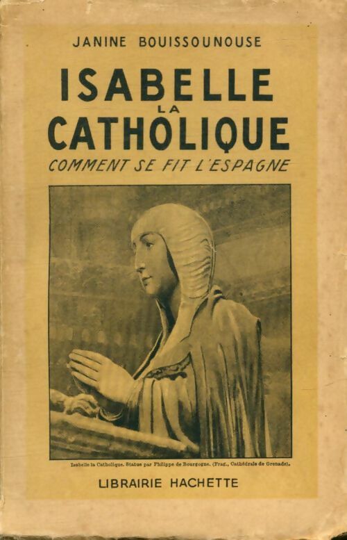 Livrenpoche : Isabelle la catholique comment se fit L'Espagne - Janine Bouissounouse - Livre