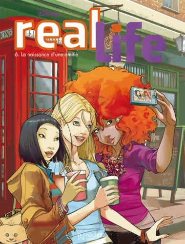 Livrenpoche : Real life Tome VI : La naissance d'une amitié - Disney - Livre
