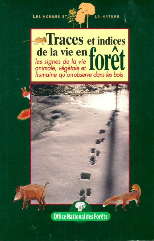 Traces et indices : Vie en forêt 10 - Guide Office National Des Forêts - Onf - Livre