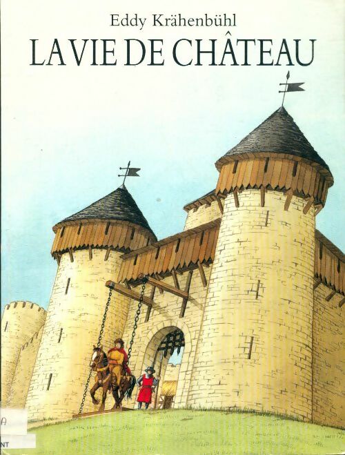 Livrenpoche : La vie de château - Eddy Krähenbühl - Livre