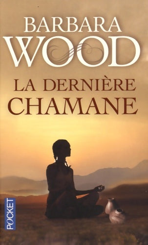 Livrenpoche : La dernière chamane - Barbara Wood - Livre