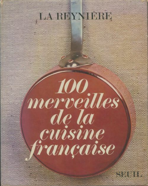100 merveilles de la cuisine française - Grimod De la Reynière - Livre