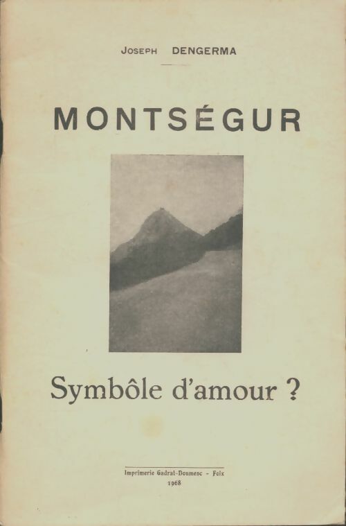 Livrenpoche : Montségur symbole d'amour ? - Joseph Dengerma - Livre