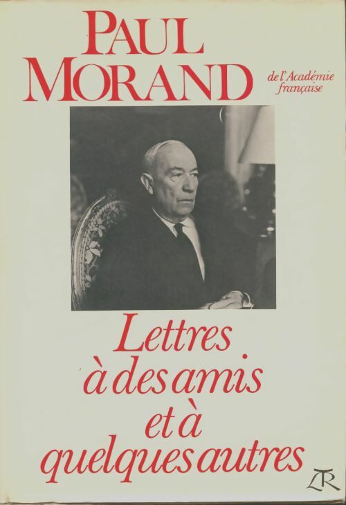Livrenpoche : Lettres à des amis et à quelques autres - Paul Morand - Livre