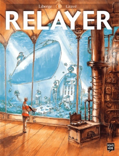 Livrenpoche : Relayer Tome I - Eric Liberge - Livre