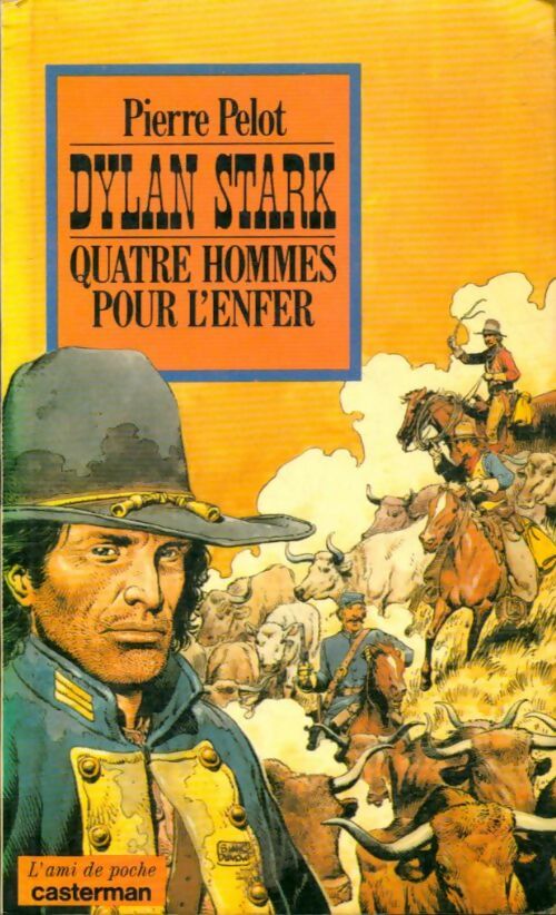 Livrenpoche : Dylan Stark : Quatre hommes pour l'enfer - Pierre Pelot - Livre