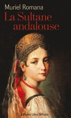 Livrenpoche : La sultane andalouse - Muriel Romana - Livre